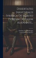 Dissertatio Inavgvralis Ivridica De Marito Fvndvm Dotalem Alienante...