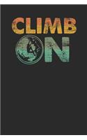 Climb On: Climbing Notebook, Graph Paper (6 x 9 - 120 pages) Sports Themed Notebook for Daily Journal, Diary, and Gift