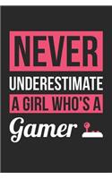 Gaming Notebook - Never Underestimate A Girl Who's A Gamer - Gaming Training Journal - Gift for Gamer - Gaming Diary