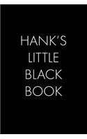 Hank's Little Black Book: The Perfect Dating Companion for a Handsome Man Named Hank. A secret place for names, phone numbers, and addresses.