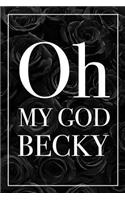 Oh My God Becky: Funny Baby Got Back Meme Notebook Blank Lined Writing Journal Note Pad Gag Gift