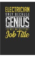 Electrician Only Because Genius Is Not An Official Job Title