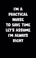 Practical Nurse Notebook - Practical Nurse Diary - Practical Nurse Journal - Funny Gift for Practical Nurse