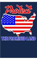 Protect the Promised Land: Patriotic American Military Veteran Notebook