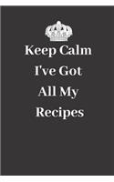 Keep Calm I've Got All My Recipes: Black Minimalist Recipe Notebook Organizer to Write in with Alphabetical ABC Index Tabs