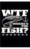 Wtf Where's the Fish: Funny Journal with a Fishing Theme.