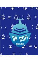 Oh Ship! Cruise Planner: Cruise Ship Adventure Diary with Countdowns, Packing Lists, Flight Information, Excursion Lists & More