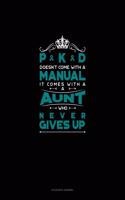 Pkd Doesn't Come with a Manual It Comes with a Aunt Who Never Gives Up: Accounts Journal