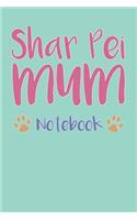 Shar Pei Mum Composition Notebook of Dog Mum Journal