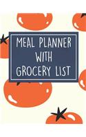 Meal Planner with Grocery List: 52 Week Food Planner / Diary / Log / Meal & Diet Prep Journal with Grocery List and Tomato Theme (8.5 x 11 Inches - 53 Pages)