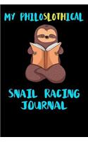 My Philoslothical Snail Racing Journal: Blank Lined Notebook Journal Gift Idea For (Lazy) Sloth Spirit Animal Lovers