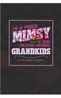 I'm A Proud Mimsy Of Some Freaking Awesome Grandkids ... Yes They Bought Thhis For Me.: Family life Grandma Mom love marriage friendship parenting wedding divorce Memory dating Journal Blank Lined Note Book Gift