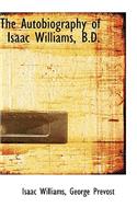 The Autobiography of Isaac Williams, B.D.