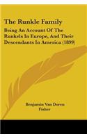 The Runkle Family: Being An Account Of The Runkels In Europe, And Their Descendants In America (1899)(English)