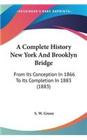 Complete History New York And Brooklyn Bridge