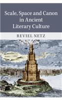 Scale, Space and Canon in Ancient Literary Culture