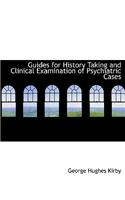 Guides for History Taking and Clinical Examination of Psychiatric Cases