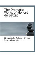 The Dramatic Works of Honor de Balzac