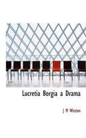 Lucretia Borgia a Drama