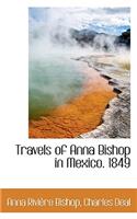 Travels of Anna Bishop in Mexico. 1849