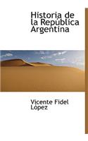 Historia de La Rep Blica Argentina: (Spanish)