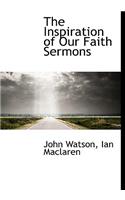 The Inspiration of Our Faith Sermons