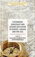 Citizenship, Democracy and Higher Education in Europe, Canada and the USA