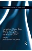 Intersections of Race, Class, Gender, and Nation in Fin-de-siecle Spanish Literature and Culture