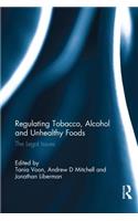 Regulating Tobacco, Alcohol and Unhealthy Foods