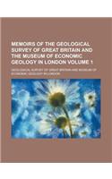 Memoirs of the Geological Survey of Great Britain and the Museum of Economic Geology in London Volume 1: (English)