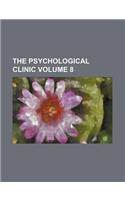 The Psychological Clinic Volume 8