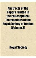Abstracts of the Papers Printed in the Philosophical Transactions of the Royal Society of London (Volume 3): (English)