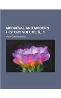 Mediaeval and Modern History Volume N . 1