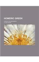 Homeric Greek; A Book for Beginners