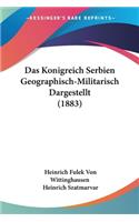 Konigreich Serbien Geographisch-Militarisch Dargestellt (1883)