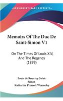 Memoirs Of The Duc De Saint-Simon V1
