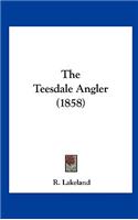 The Teesdale Angler (1858)