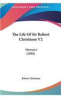 The Life of Sir Robert Christison V2