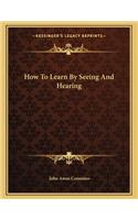 How to Learn by Seeing and Hearing