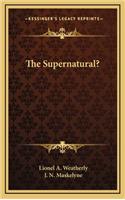 The Supernatural?