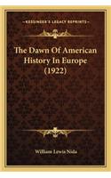 Dawn Of American History In Europe (1922)