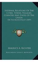 Internal Relations of the Cities, Towns, Villages, Counties and States of the Union