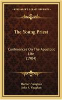 The Young Priest: Conferences on the Apostolic Life (1904)