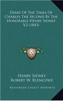 Diary of the Times of Charles the Second by the Honorable Henry Sidney V2 (1843)