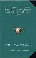 A Memoir of George Jehoshaphat Mountain, Late Bishop of Quebec (1866)