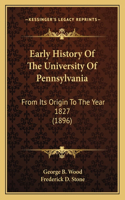 Early History Of The University Of Pennsylvania