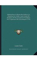 Methode Pour La Mesure Des Surfaces, La Dimention Des Solides, Leurs Centres De Pesanteur, De Percussionet Et D'Oscillation Par L'Application Du Calcul Integral (1750): (French)