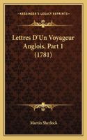 Lettres D'Un Voyageur Anglois, Part 1 (1781)