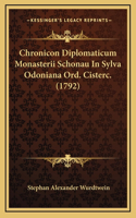 Chronicon Diplomaticum Monasterii Schonau In Sylva Odoniana Ord. Cisterc. (1792)