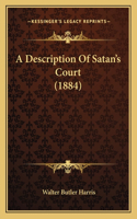 A Description Of Satan's Court (1884)